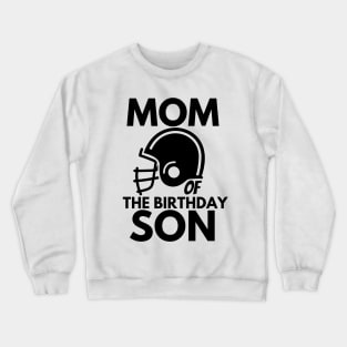 Mom of the birthday son Crewneck Sweatshirt